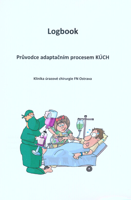 Logbook : průvodce adaptačním procesem KÚCH : Klinika úrazové chirurgie FN Ostrava