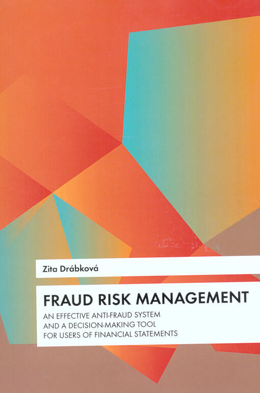 Fraud risk management: an effective anti-fraud system and a decision-making tool for users of financial statements