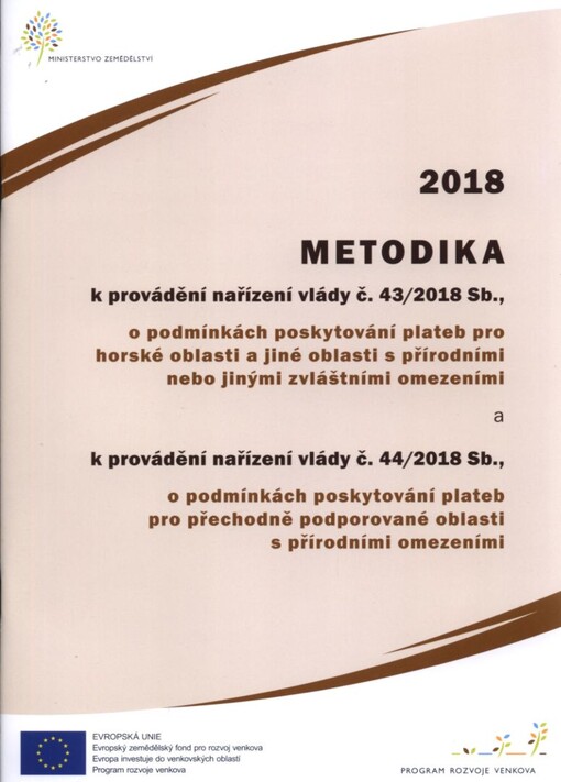 Metodika k provádění nařízení vlády č. 43/2018 Sb., o podmínkách poskytování plateb pro horské oblasti a jiné oblasti s přírodními nebo jinými zvláštními omezeními a k provádění nařízení vlády č. 44/2018 Sb., o podmínkách poskytování plateb pro přechodně 