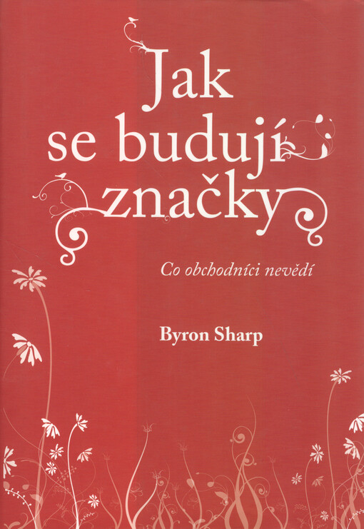 Jak se budují značky: co obchodníci nevědí