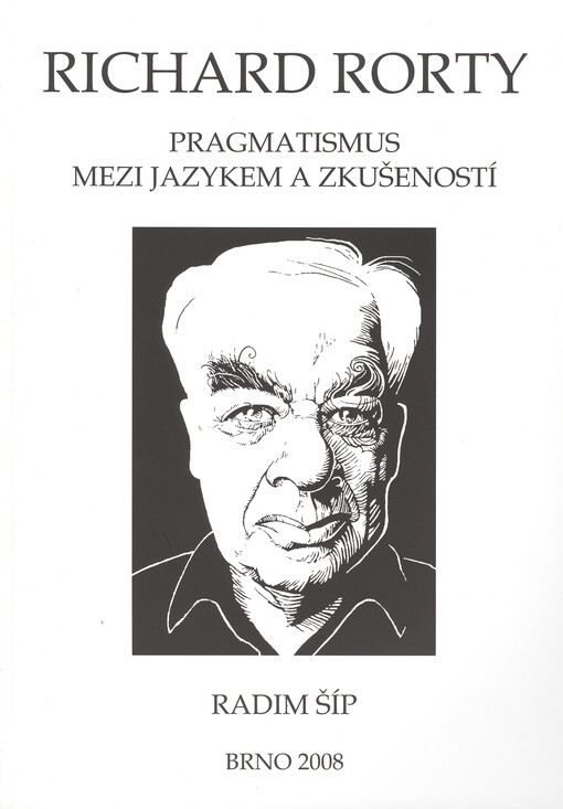 Richard Rorty: pragmatismus mezi jazykem a zkušeností