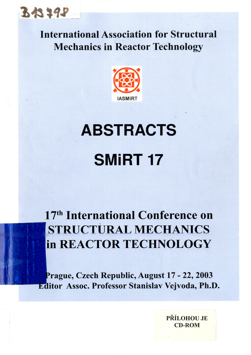 17th international conference on Structural mechanics in reactor technology :August 17-22, 2003, Prague, Czech Republic : abstracts