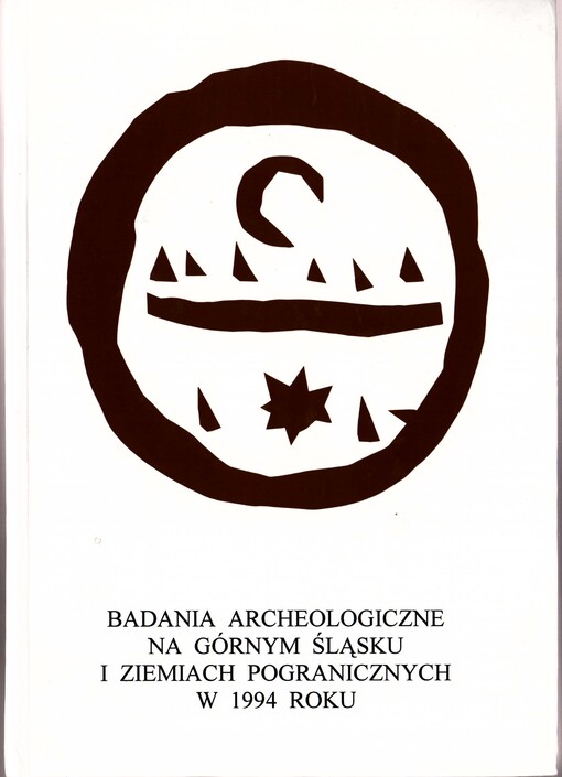 Badania archeologiczne na Górnym Śląsku i ziemiach pogranicznych w 1994 roku