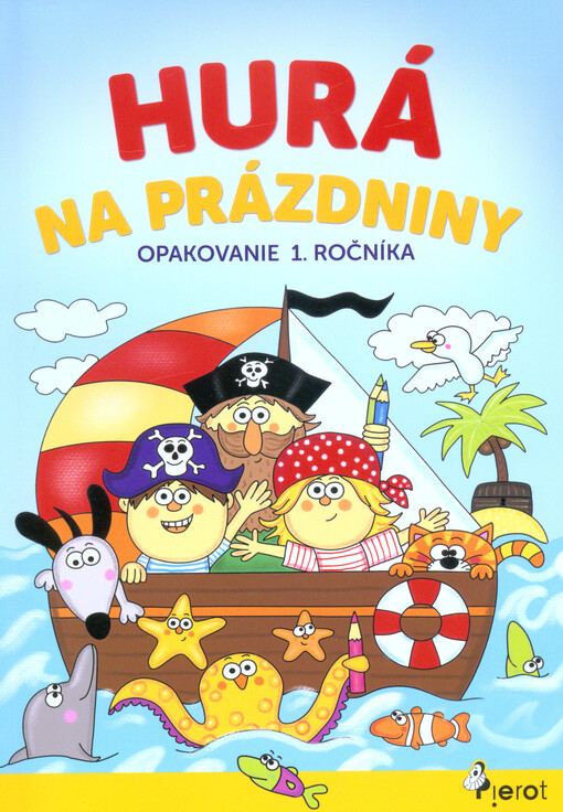 Hurá na prázdniny : opakovanie 1. ročníka
