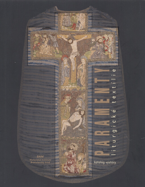 Paramenty : liturgické textílie : katalóg výstavy