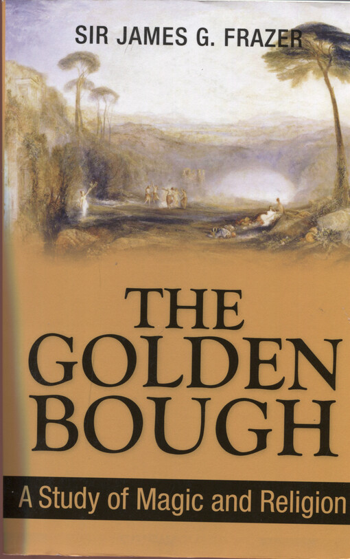 The golden bough : a study in magic and religion