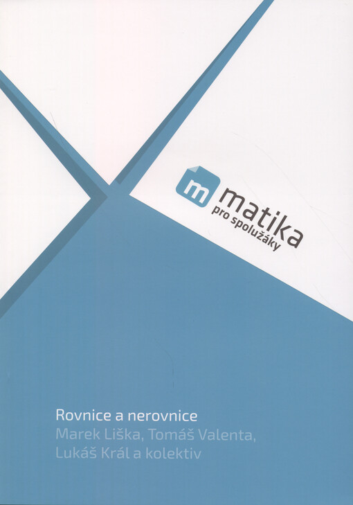 Matika pro spolužáky. Rovnice a nerovnice