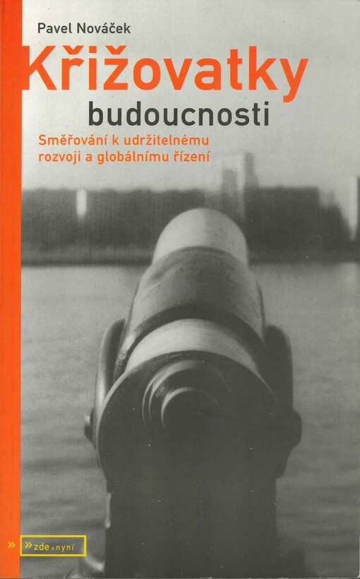Křižovatky budoucnosti : směřování k udržitelnému rozvoji a globálnímu řízení
