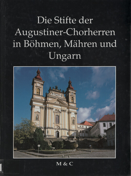 Die Stifte der Augustiner Chorherren in Böhmen, Mähren und Ungarn