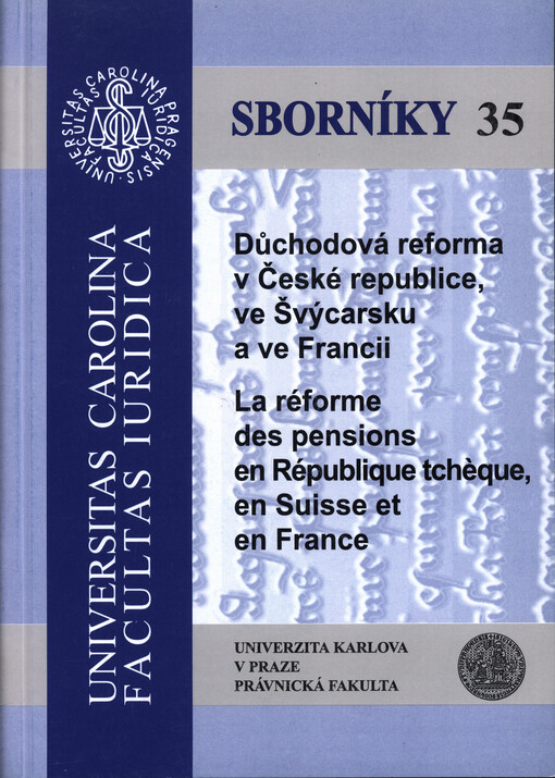 Důchodová reforma v České republice, ve Švýcarsku a ve Francii = La réforme des pensions en République tchèque, en Suisse et en France