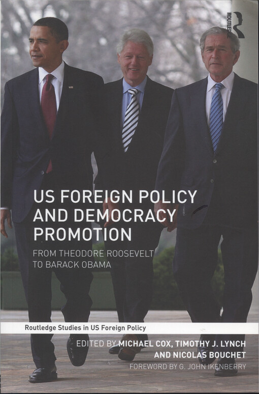 US foreign policy and democracy promotion : from Theodore Roosevelt to Barack Obama