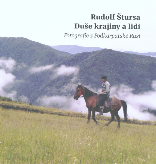 Rudolf Štursa : duše krajiny a lidí : fotografie z Podkarpatské Rusi