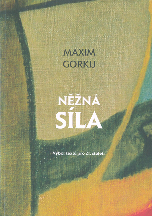 Něžná síla: výbor textů pro 21. století
