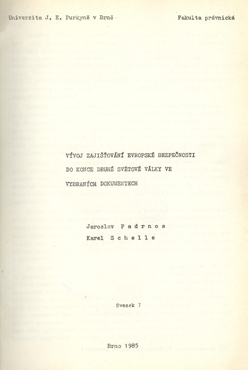 Vývoj zajišťování evropské bezpečnosti do konce druhé světové války ve vybraných dokumentech.Svazek I