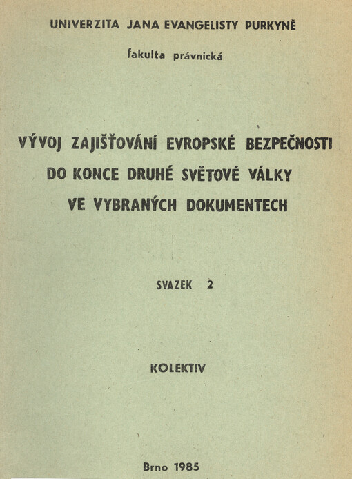 Vývoj zajišťování evropské bezpečnosti do konce druhé světové války ve vybraných dokumentech.Svazek II