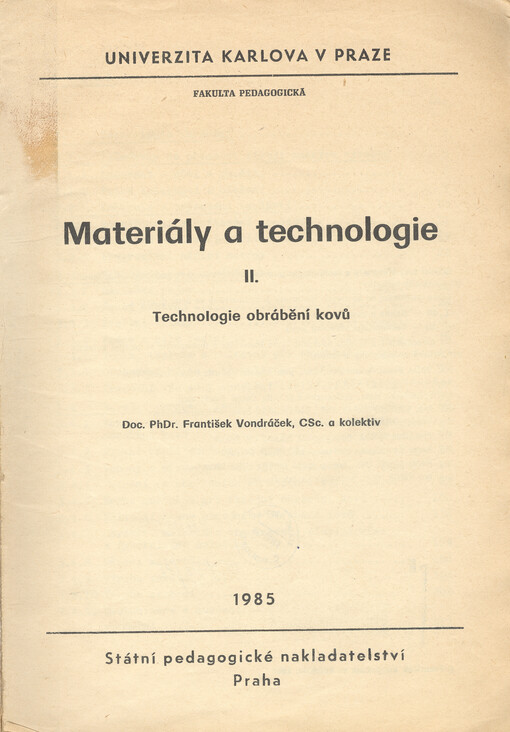 Materiály a technologie : určeno pro posl. pedagog. fakult v ČSSR a matem. -fyz. fak. [Díl] 2., Technologie obrábění kovů