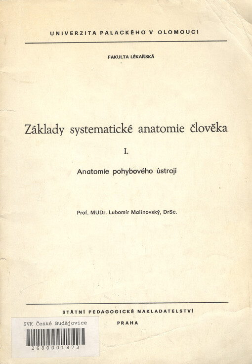 Základy systematické anatomie člověka : určeno pro posl. fak. lék. [Díl] 1., Anatomie pohybového ústrojí