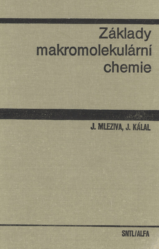 Základy makromolekulární chemie :celostátní vysokoškolská učebnice pro studenty vysokých škol technických oborů 28-10-8 Technologie výroby a zpracování polymerů