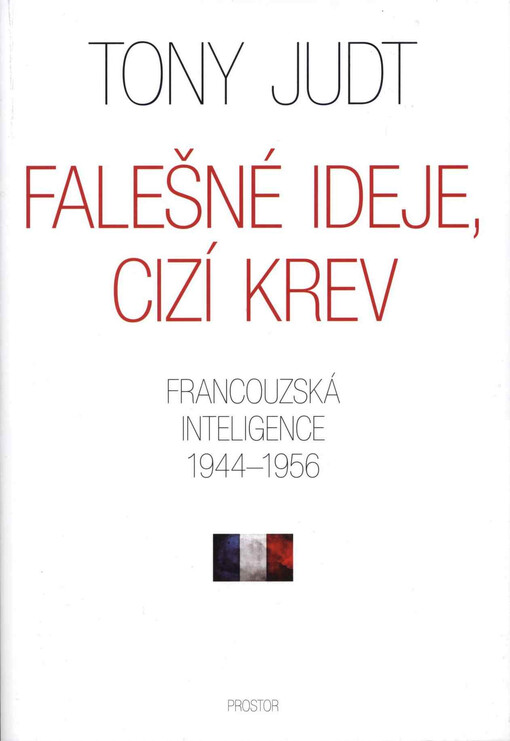 Falešné ideje, cizí krev :francouzská inteligence 1944-1956