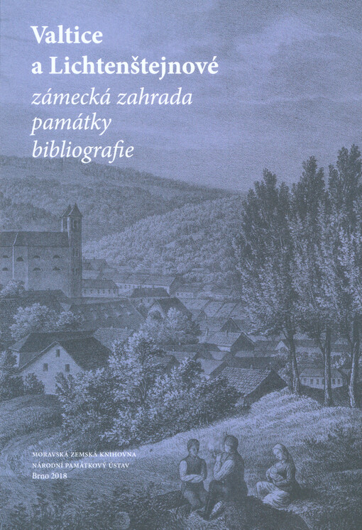 Valtice a Lichtenštejnové: zámecká zahrada, památky, bibliografie