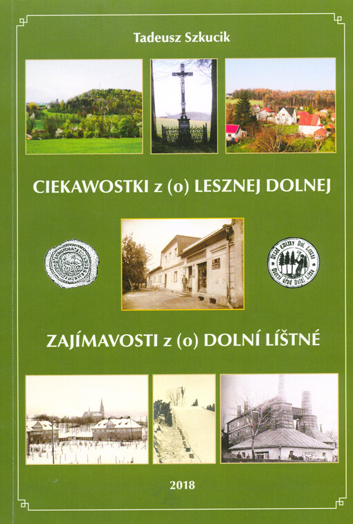 Ciekawostki z (o) Lesznej Dolnej = Zajímavosti z (o) Dolní Líštné