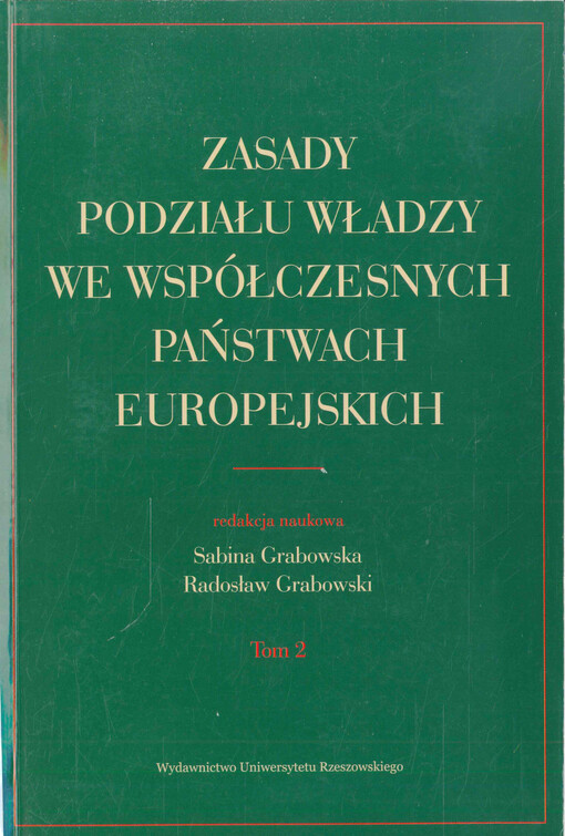 Zasady podziału władzy we współczesnych państwach europejskich. Tom 2