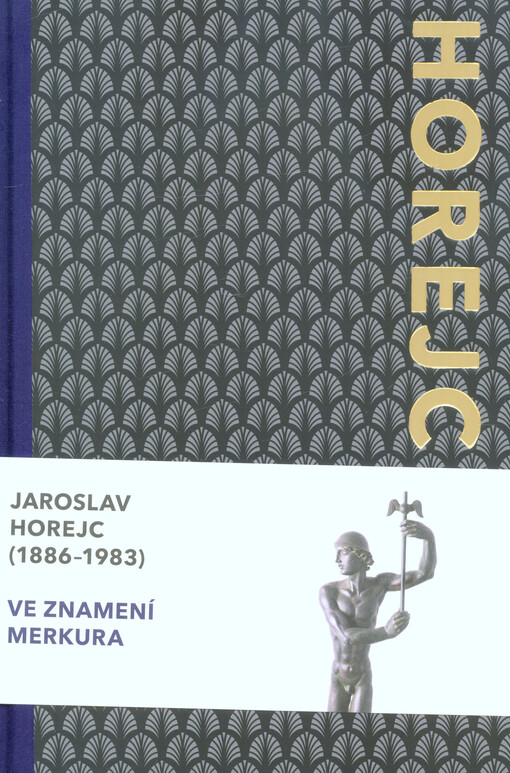 Jaroslav Horejc (1886-1983) : ve znamení Merkura