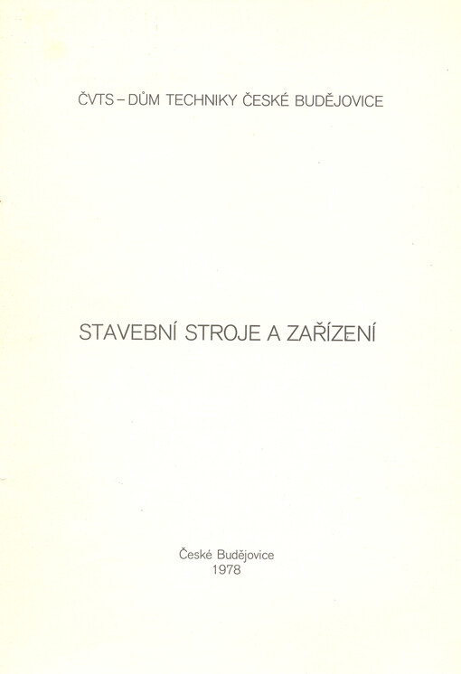 Stavební stroje a zařízení : skripta určená pro vnitřní potřebu kursu mistrů HSV