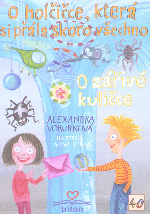 O holčičce, která si přála skoro všechno / O zářivé kuličce