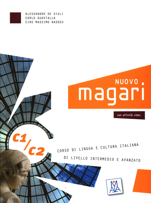 Nuovo magari : corso di lingua e cultura italiana di livello intermedio e avanzato : con attivita video : C1/C2
