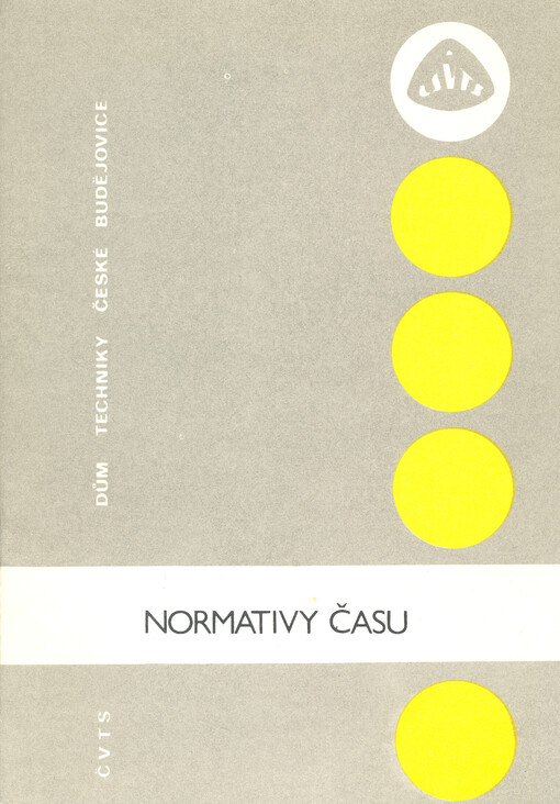 Normativy času : skripta, určená pro vnitřní potřebu kursů normování práce