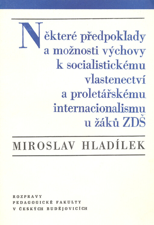 Některé předpoklady a možnosti výchovy k socialistickému vlastenectví a proletářskému internacionalismu u žáků ZDŠ