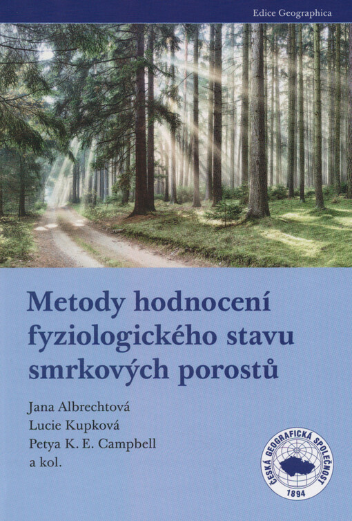 Metody hodnocení fyziologického stavu smrkových porostů : případové studie sledování vývoje stavu smrkových porostů v Krušných horách v letech 1998-2013