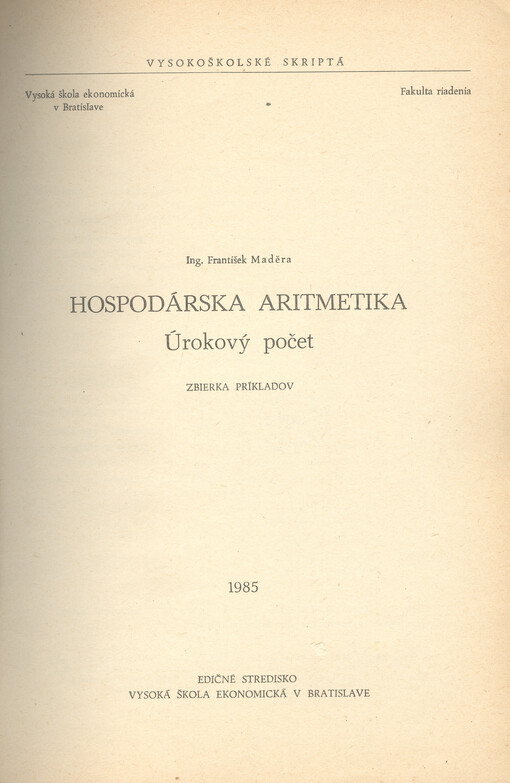 Hospodárska aritmetika : úrokový počet : zbierka príkladov
