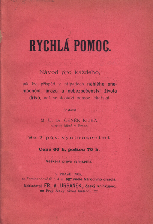 Rychlá pomoc : návod pro každého, jak lze přispěti v případech náhlého onemocnění, úrazu a nebezpečenství života dříve, než se dostaví pomoc lékařská