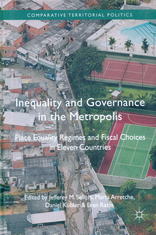 Inequality and governance in the metropolis : place equality regimes and fiscal choices in eleven countries