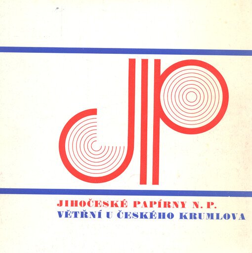 Jihočeské papírny n. p. Větřní u Českého Krumlova :[Prop. publ.]