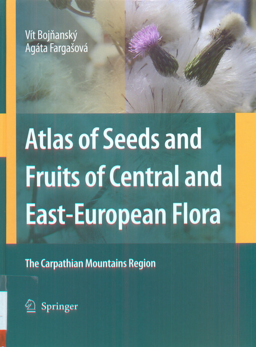 Atlas of seeds and fruits of Central and East-European flora : the Carpathian Mountains region