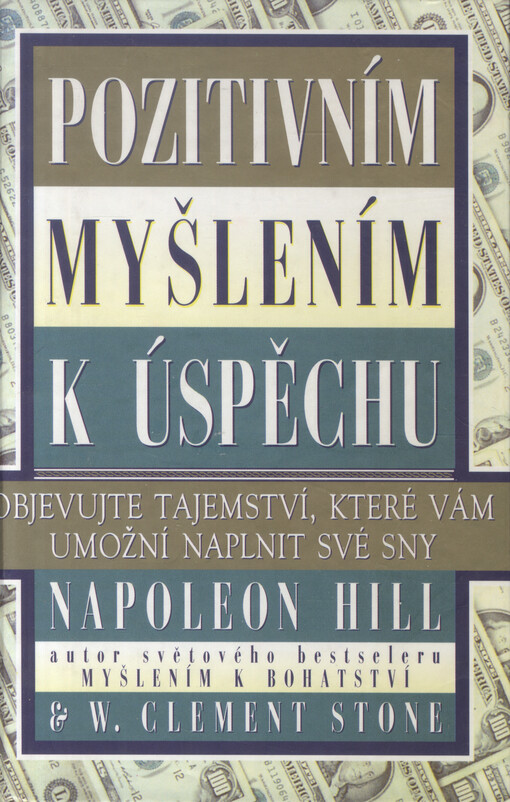 Pozitivním myšlením k úspěchu: objevujte tajemství, které vám umožní naplnit své sny