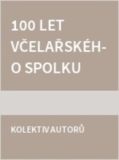 100 let Včelařského spolku v Rosicích u Brna : 1901-2001