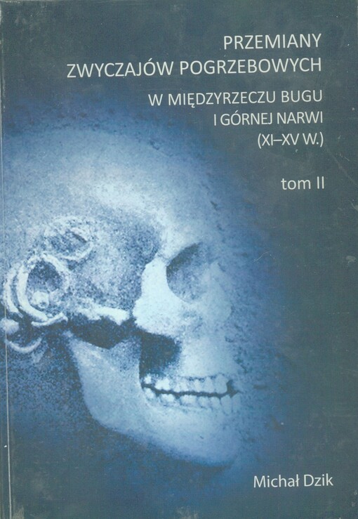 Przemiany zwyczajów pogrzebowych w międzyrzeczu Bugu i górnej Narwi (XI-XV w.)