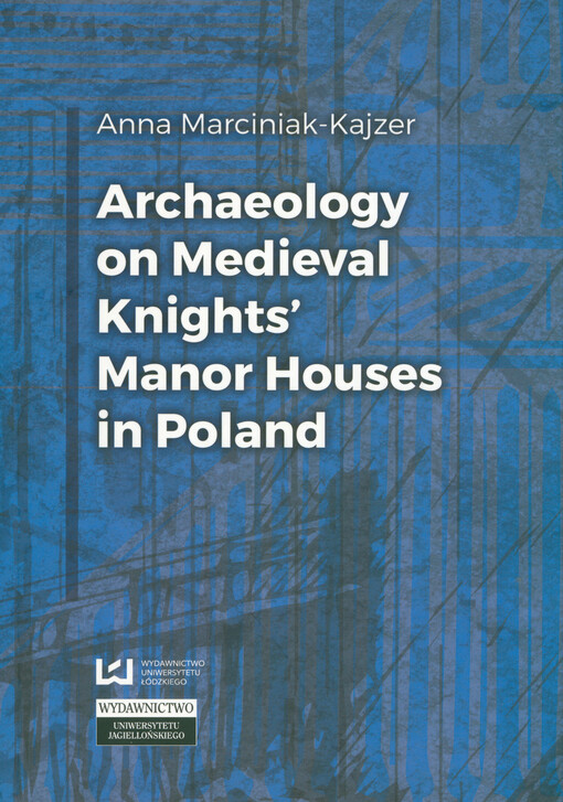 Archaeology on medieval knights' manor houses in Poland