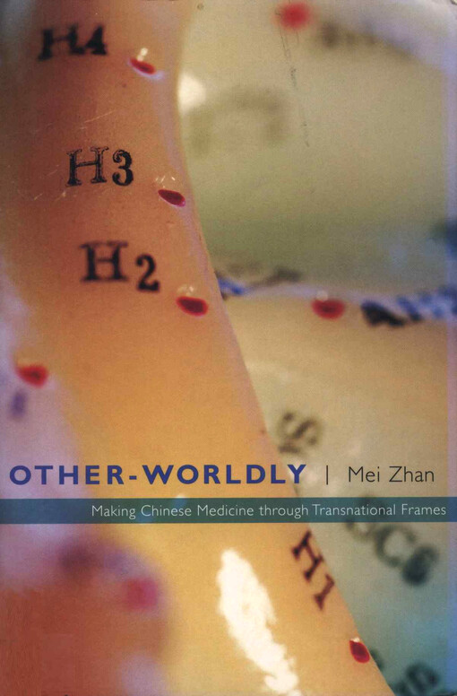 Other-wordly : making Chinese medicine through transnational frames