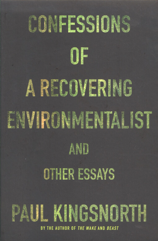 Confessions of a recovering environmentalist and other essays :