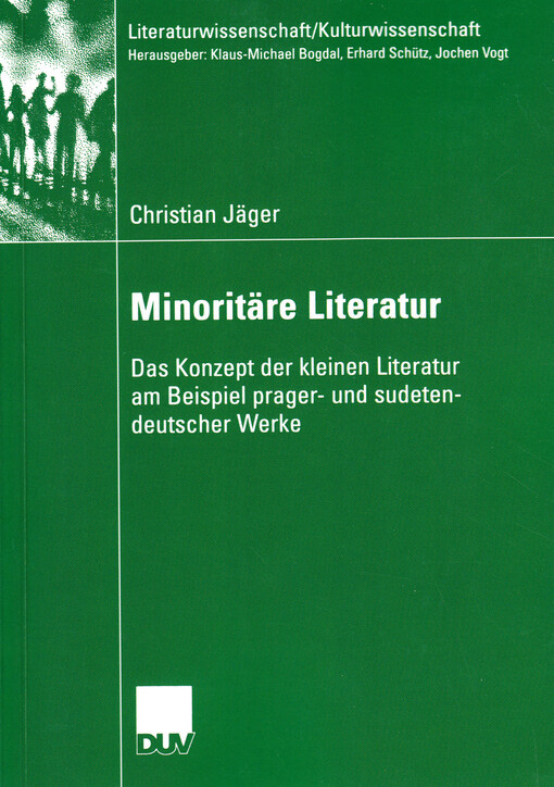 Minoritäre Literatur : das Konzept der kleinen Literatur am Beispiel prager- und sudetendeutscher Werke