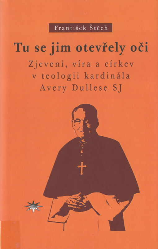 Tu se jim otevřely oči : zjevení, víra a církev v teologii kardinála Avery Dullese SJ
