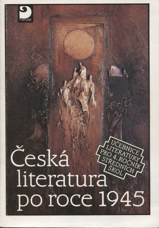 Česká literatura po roce 1945 :učebnice literatury pro 4. ročník středních škol
