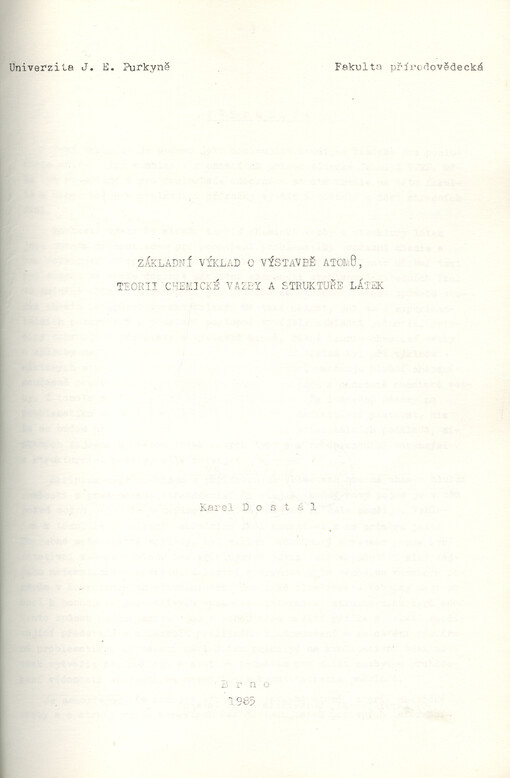 Základní výklad o výstavbě atomů, teorii chemické vazby a struktuře látek