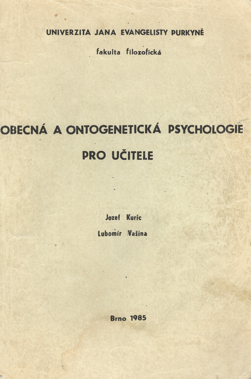 Obecná a ontogenetická psychologie pro učitele :[určeno pro posl. fak. filozof.]