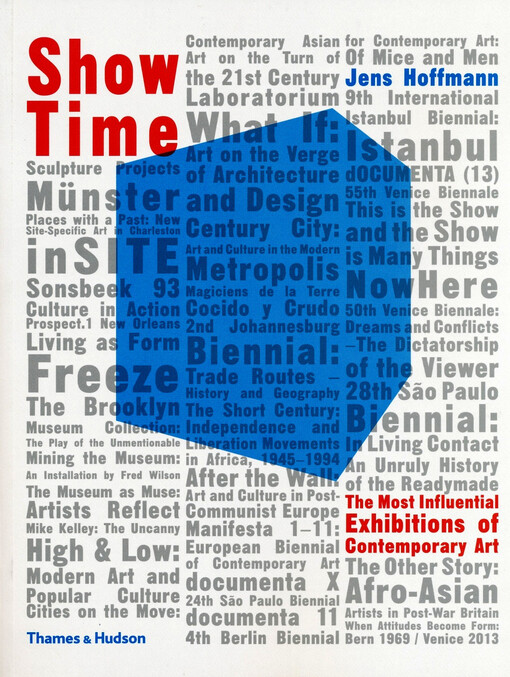 Show time : the most influential exhibitions of contemporary art